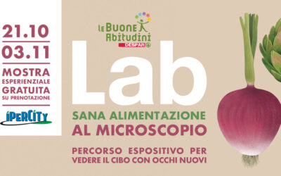 Il cibo al microscopio con Le Buone Abitudini